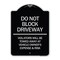 Signmission Do Not Block Driveway Violators Will Be Towed Away at Vehicle Owners Expense & Risk, BS-1824-24179 A-DES-BS-1824-24179 - alternate 1